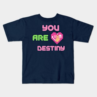 You are My Destiny Kids T-Shirt